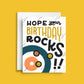 Hope Your Birthday Rocks Birthday Card