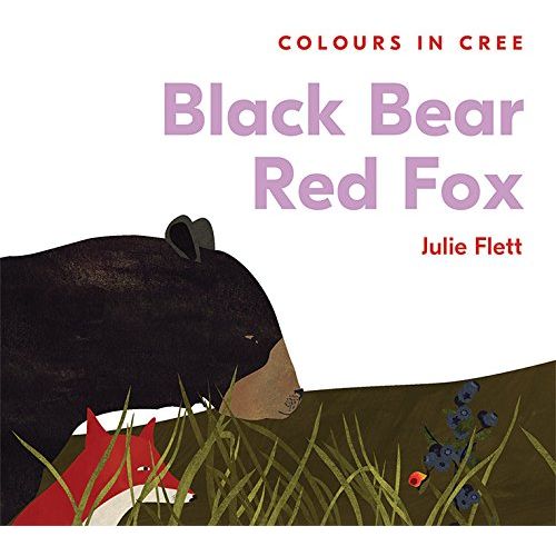 Black Bear Red Fox: Colours in Cree - Board Book