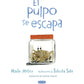 El Pulpo se Escapa - Spanish Hardcover Picture Book