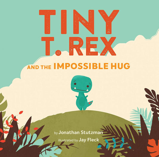 Tiny T.Rex and the Impossible Hug - Hardcover Picture Book