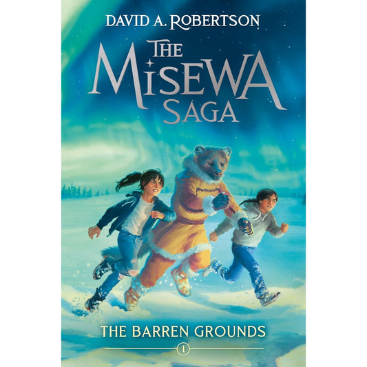 The Barren Grounds - The Misewa Saga Book 1 - Paperback Novel