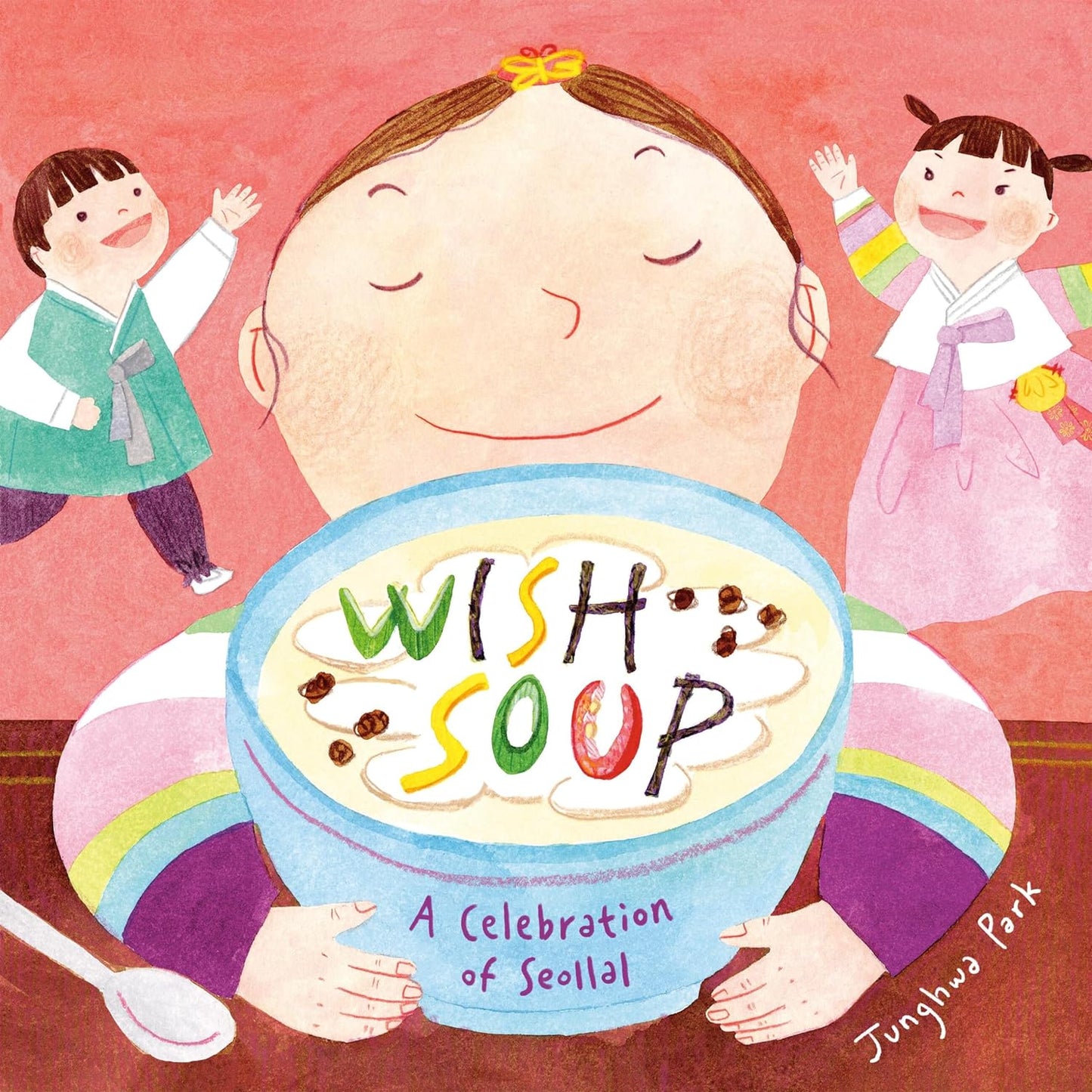 Wish Soup: A Celebration of Seollal - Hardcover Picture Book