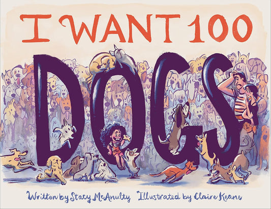 I Want 100 Dogs - Hardcover Picture Book