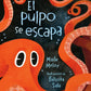 El Pulpo se Escapa - Spanish Hardcover Picture Book