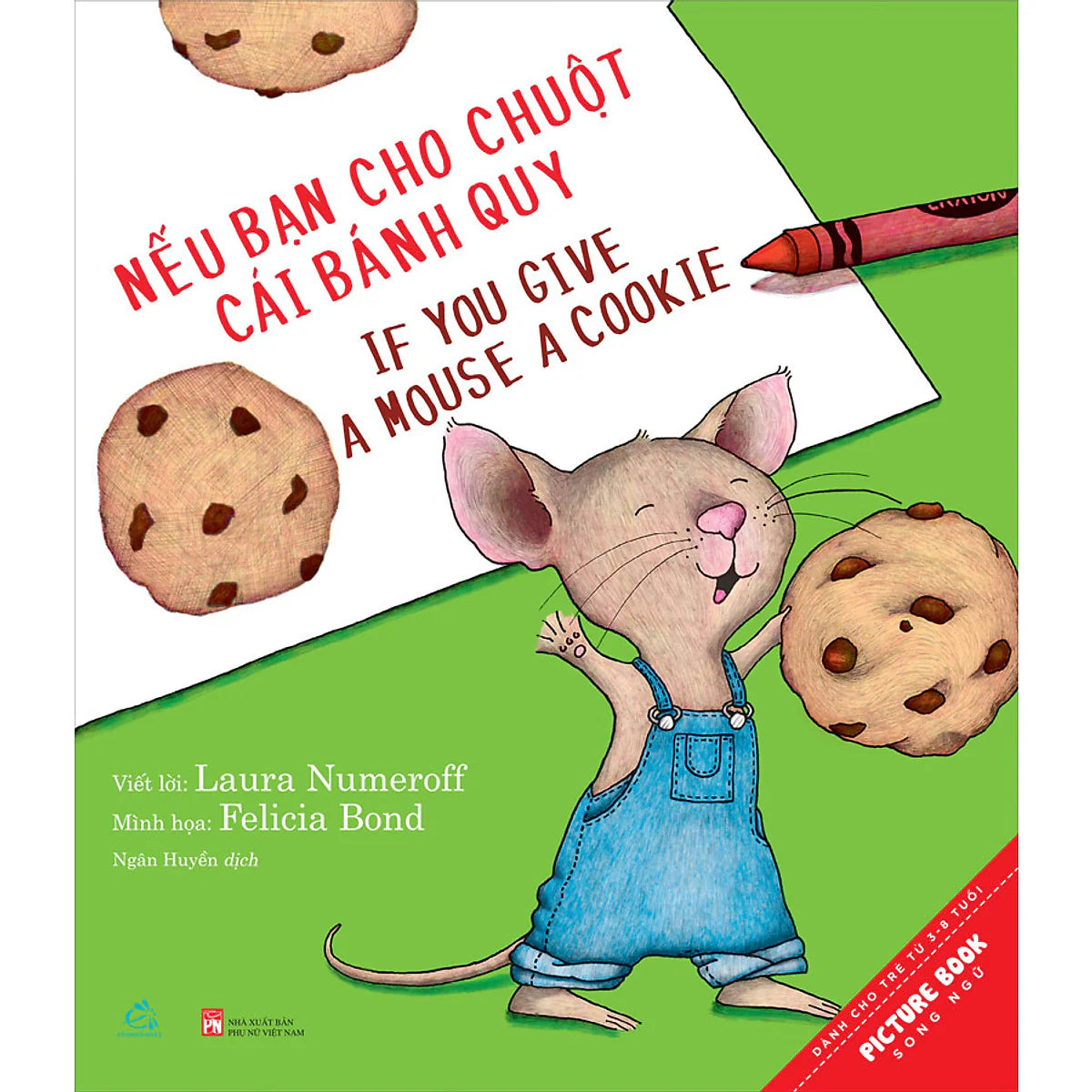 Nếu Bạn Cho Chuột Cái Bánh Quy / If You Give a Mouse a Cookie - Bilingual Paperback Picture Book